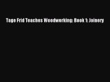[PDF Download] Tage Frid Teaches Woodworking: Book 1: Joinery  Free Books