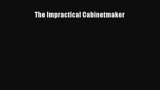 [PDF Download] The Impractical Cabinetmaker  Read Online Book