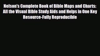 [PDF Download] Nelson's Complete Book of Bible Maps and Charts: All the Visual Bible Study