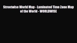 [PDF Download] Streetwise World Map - Laminated Time Zone Map of the World - WORLDWISE [PDF]