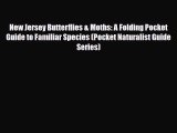 [PDF Download] New Jersey Butterflies & Moths: A Folding Pocket Guide to Familiar Species (Pocket