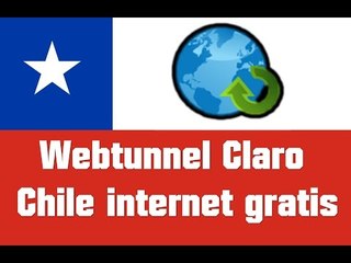 Webtunnel Claro Chile internet gratis