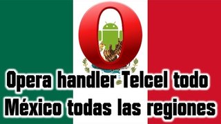 Opera handler Telcel todo México todas las regiones