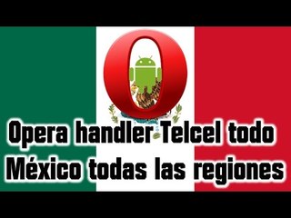 Opera handler Telcel todo México todas las regiones