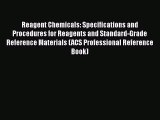 [PDF Download] Reagent Chemicals: Specifications and Procedures for Reagents and Standard-Grade