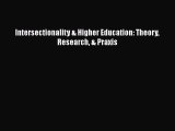 [PDF Download] Intersectionality & Higher Education: Theory Research & Praxis [PDF] Full Ebook