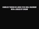 [PDF Download] CHARLIZE THERON UK LARGE 2016 WALL CALENDAR NEW & SEALED BY DREAM  Free Books