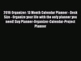 [PDF Download] 2016 Organizer: 13 Month Calendar Planner - Desk Size - Organize your life with