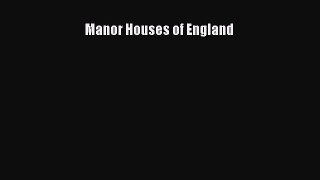 [PDF Download] Manor Houses of England  Free Books