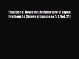 [PDF Download] Traditional Domestic Architecture of Japan (Heibonsha Survey of Japanese Art