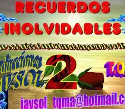 RECUERDOS INOLVIDABLES Y BALADAS MIX 2 (PARTE 1) - SUELTALA CACHORRO 2 DE: J.S.