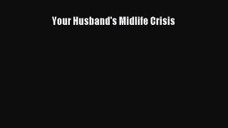 [PDF Download] Your Husband's Midlife Crisis Free Download Book