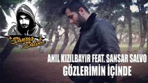 Anıl Kızılbayır Feat .Sansar Salvo - Gözlerimin İçinde ( COVER )