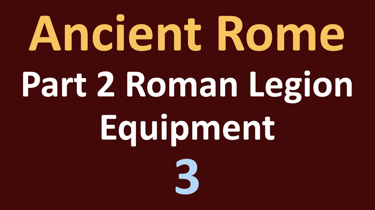 Ancient Rome History - Part 2 Roman Legion - Equipment - 03