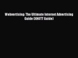 (PDF Download) Webvertising: The Ultimate Internet Advertising Guide (XHOTT Guide) Download