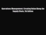 PDF Download Operations Management: Creating Value Along the Supply Chain 7th Edition Read
