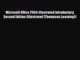 [PDF Download] Microsoft Office 2003-Illustrated Introductory Second Edition (Illustrated (Thompson