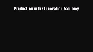 [PDF Download] Production in the Innovation Economy [PDF] Online