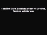 [PDF Download] Simplified Estate Accounting a Guide for Executors Trustees and Attorneys [Read]