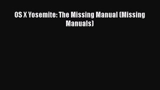 [PDF Download] OS X Yosemite: The Missing Manual (Missing Manuals) [Read] Full Ebook