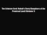 (PDF Download) The Crimson Cord: Rahab's Story (Daughters of the Promised Land) (Volume 1)