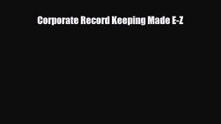 [PDF Download] Corporate Record Keeping Made E-Z [Download] Full Ebook