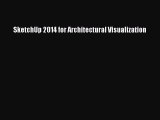 [PDF Download] SketchUp 2014 for Architectural Visualization [PDF] Full Ebook