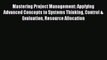 PDF Download Mastering Project Management: Applying Advanced Concepts to Systems Thinking Control