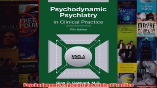 Download PDF  Psychodynamic Psychiatry in Clinical Practice FULL FREE