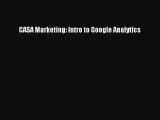 [PDF Download] CASA Marketing: Intro to Google Analytics [PDF] Full Ebook