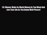 [PDF Download] F.U. Money: Make As Much Money As You Want And Live Your Life As You Damn Well