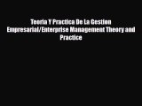 [PDF Download] Teoria Y Practica De La Gestion Empresarial/Enterprise Management Theory and