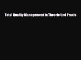 [PDF Download] Total Quality Management in Theorie Und Praxis [Download] Online