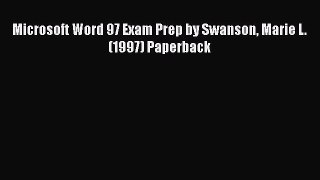 [PDF Download] Microsoft Word 97 Exam Prep by Swanson Marie L. (1997) Paperback [Download]