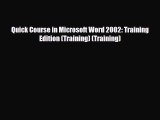 [PDF Download] Quick Course in Microsoft Word 2002: Training Edition (Training) (Training)