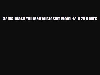 [PDF Download] Sams Teach Yourself Microsoft Word 97 in 24 Hours [Download] Online