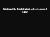 (PDF Download) Wisdom of the Oracle Divination Cards: Ask and Know Download