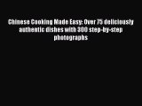 (PDF Download) Chinese Cooking Made Easy: Over 75 deliciously authentic dishes with 300 step-by-step
