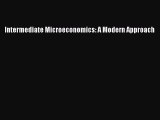 Read Intermediate Microeconomics: A Modern Approach Ebook Free