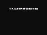 Read Janet Guthrie: First Woman at Indy Ebook Free