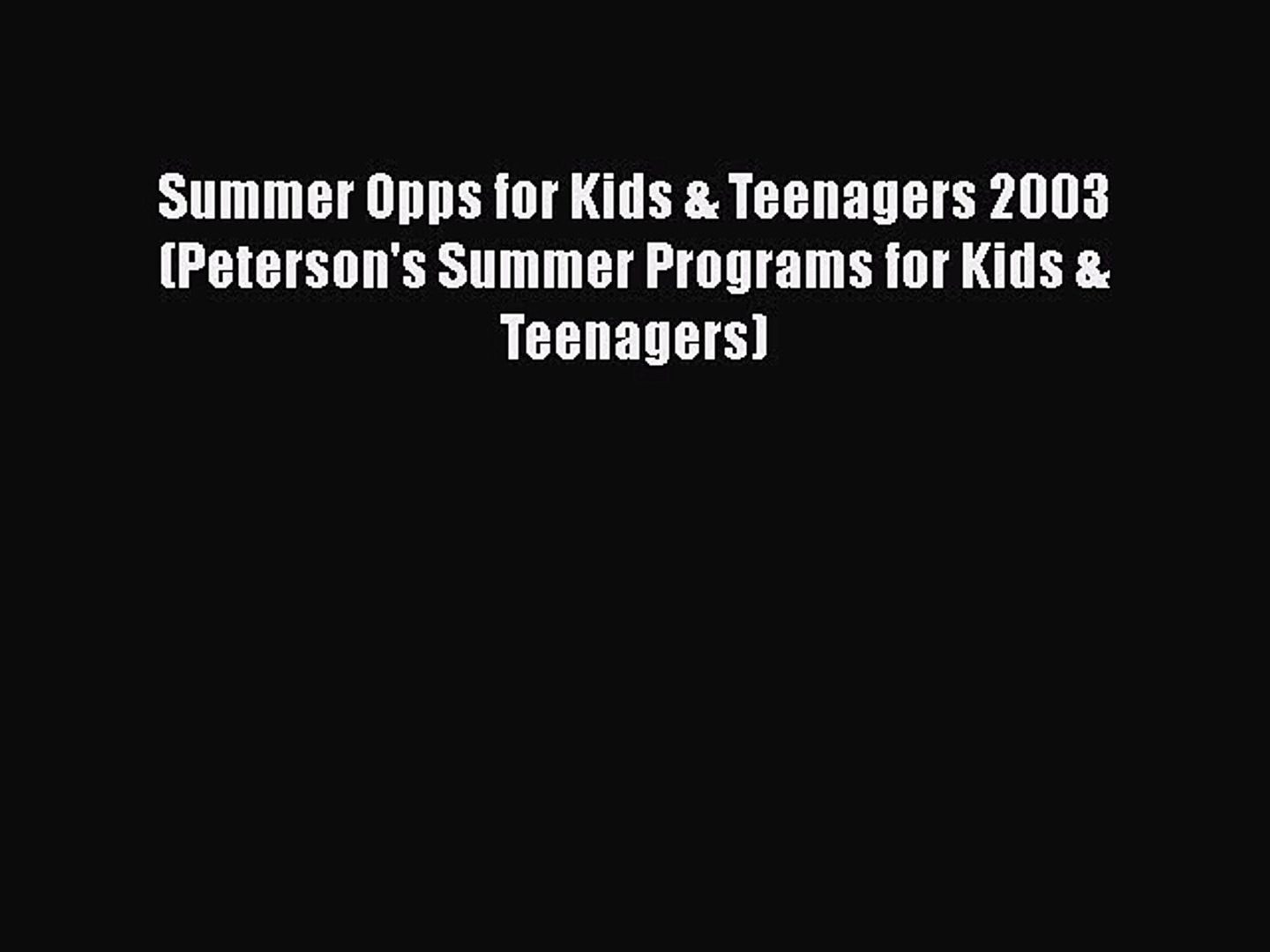 Read Summer Opps for Kids & Teenagers 2003 (Peterson's Summer Programs for Kids & Teena