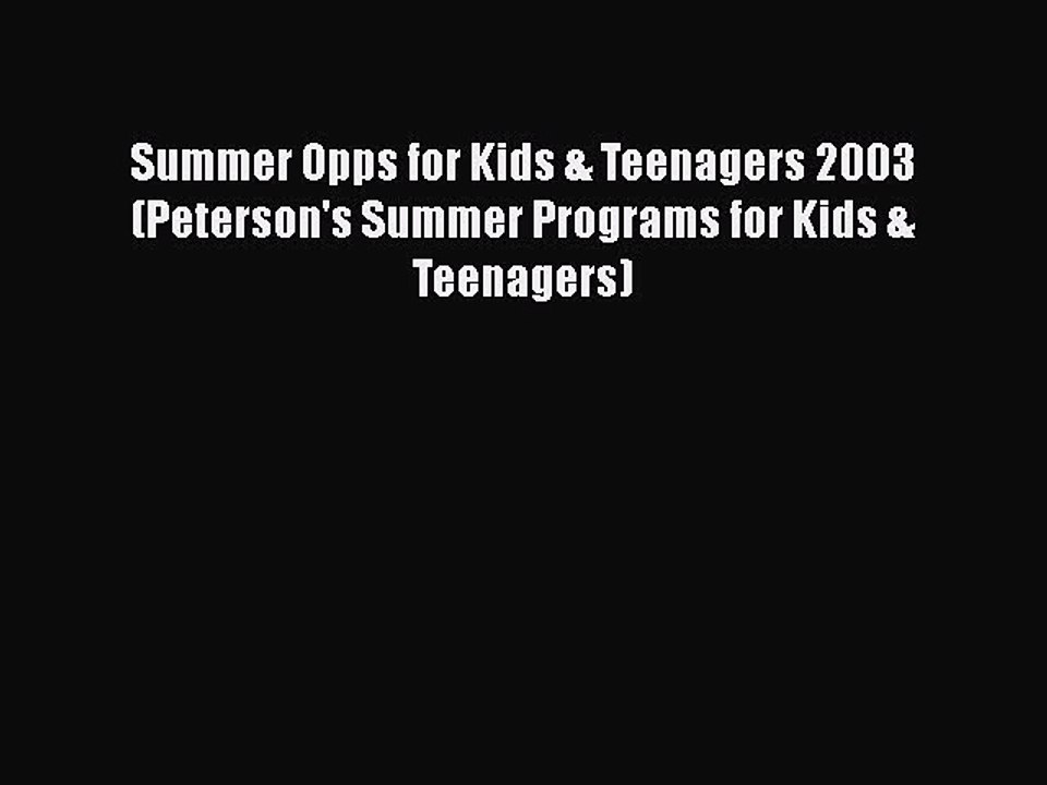 Read Summer Opps for Kids & Teenagers 2003 (Peterson's Summer Programs for Kids & Teenagers)