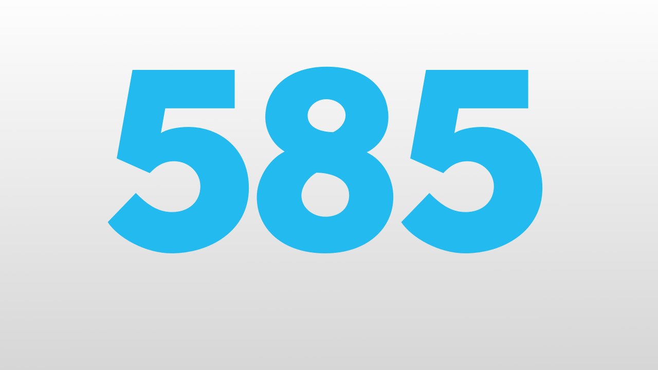 585 meaning and pronunciation