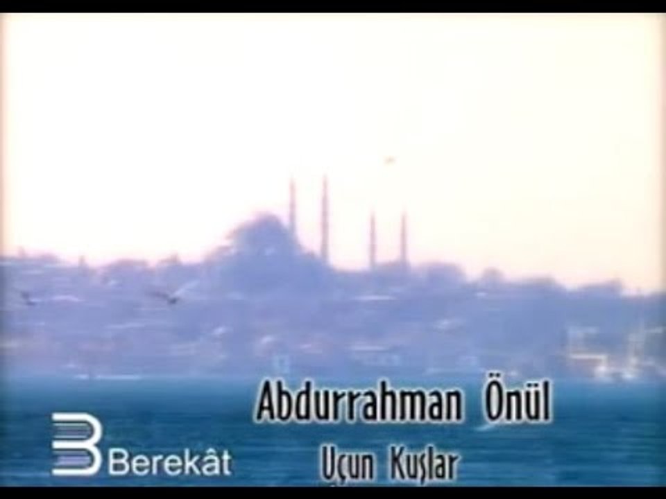 Abdurrahman Önül - Uçun Kuşlar