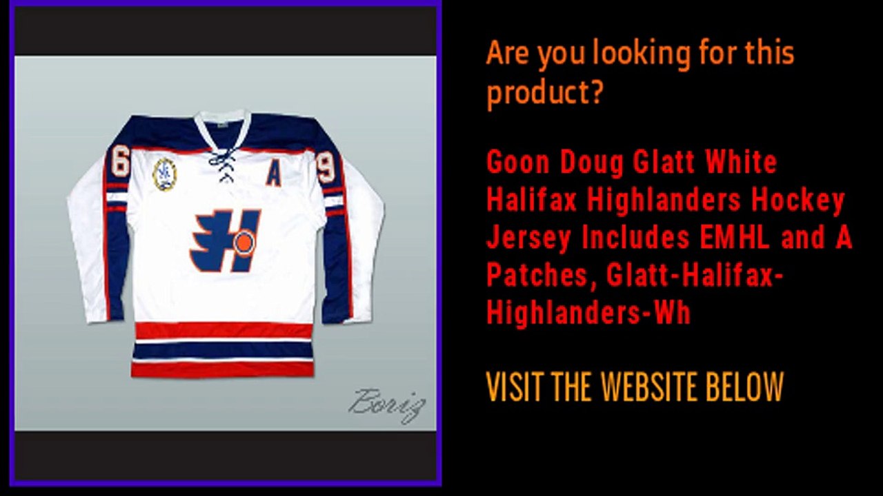 Goon Doug Glatt White Halifax Highlanders Hockey Jersey Includes EMHL and A Patches, Glatt-Halifax-Highlanders-Wh