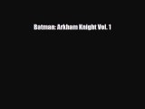 [PDF] Batman: Arkham Knight Vol. 1 [Read] Full Ebook