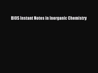 [PDF] BIOS Instant Notes in Inorganic Chemistry Read Online