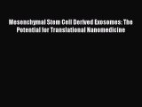 [PDF] Mesenchymal Stem Cell Derived Exosomes: The Potential for Translational Nanomedicine