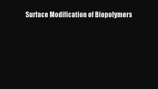 [PDF] Surface Modification of Biopolymers Download Full Ebook