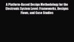 [Download] A Platform-Based Design Methodology for the Electronic System Level: Frameworks